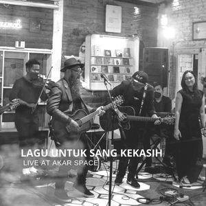Lagu Untuk Sang Kekasih (Live At Akar Space)