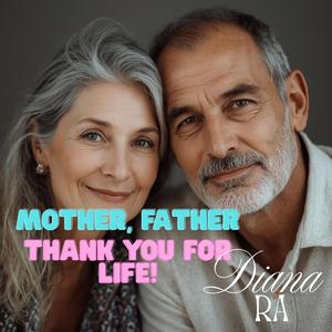 Mother, Father (Thank You For Life!)