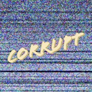 Corrupt