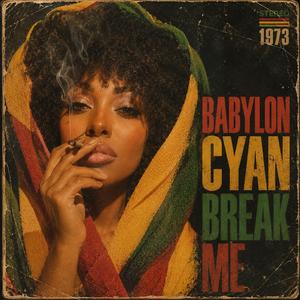 Babylon Cyan Break Me