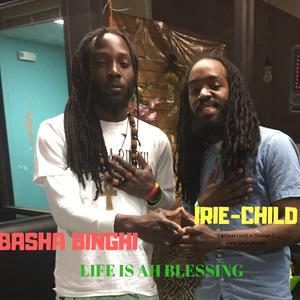 Life Is Ah Blessing (feat. Irie-Child)
