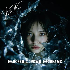 Broken Crown Screams