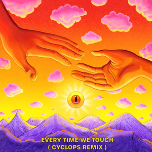 EVERY TIME WE TOUCH (CYCLOPS REMIX)