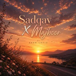 Sadqay X Majboor