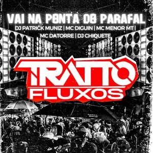 Vai na Ponta do Parafal (feat. DJ Patrick Muniz, MC MENOR MT, MC DIGUIN, MC DATORRE, DJ CHIQUETE)