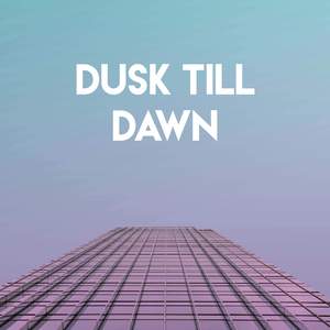 Dusk Till Dawn