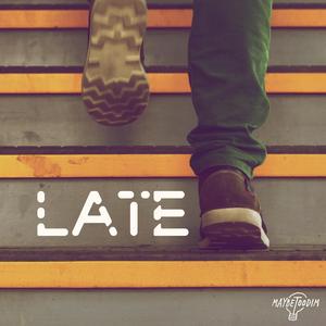 Late