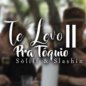 Te Levo pra Tóquio II