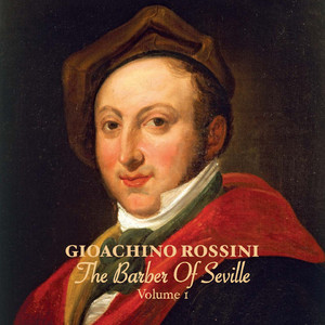 Rossini: The Barber Of Seville Act 1: Scene 1: Se Il Nome Saper Voi Bramate