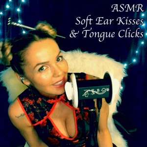 Asmr Soft Ear Kisses & Tongue Clicks, Pt. 7