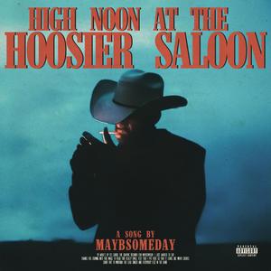 High Noon At The Hoosier Saloon (Saddle Up Sad Boys)