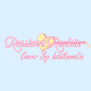 러시안 룰렛(Russian Roulette)（Cover Red Velvet）