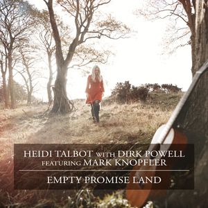 Empty Promise Land (feat. Dirk Powell, Mark Knopfler)