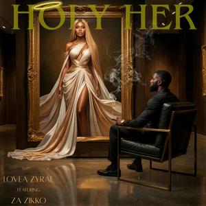 Holy Her (feat. Za Zikko)
