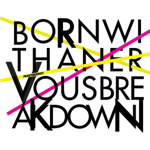 Born With A Nervous Breakdown (Rework breakdown mix)