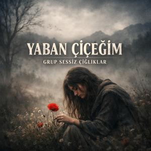 Yaban çiçeğim