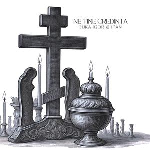 NE ȚINE CREDINȚA (feat. IFAN)