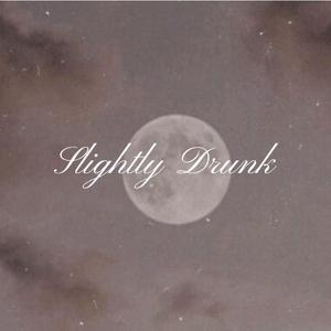 Slightly Drunk