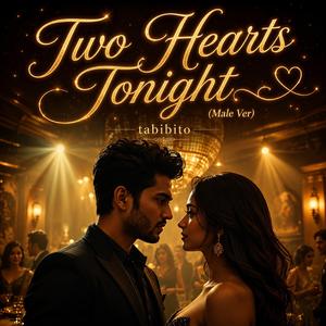 Two Hearts Tonight(Male Ver)