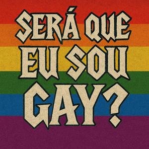 Será Que Eu Sou Gay? (Demo)