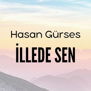 İllede Sen