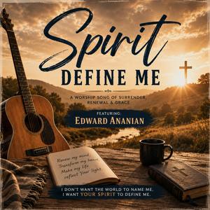 Spirit Define Me (feat. Edward Ananian)
