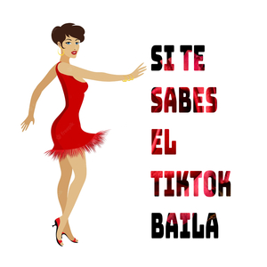 Si te sabes el TikTok baila