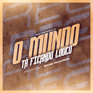 O Mundo Tá Ficando Louco