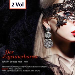 Der Zigeunerbaron: Szene Es Flüstert in Den Zweigen - O Habet Acht - Wie Wechselvoll Beteilt Mein Schicksal Mich