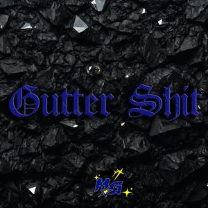 Gutter Shit