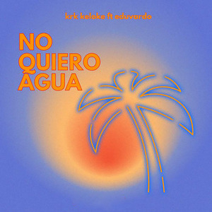 No Quiero Agua
