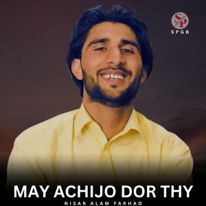 May Achijo Dor Thy (feat. Nisar Alam Farhad)