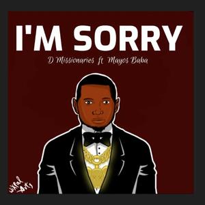 I'm Sorry (feat. Mayos Baba)
