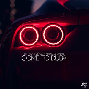 Come To Dubai (feat. marianacanabi)