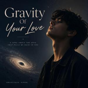 Gravity Of Your Love