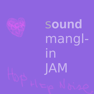 Sound Manglin Jam