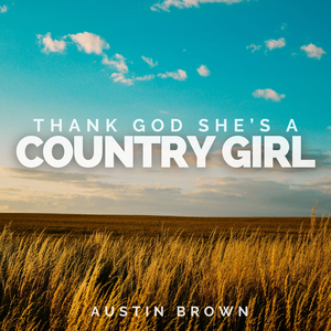 Thank God She's a Country Girl