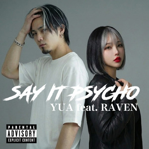 SAY IT PSYCHO 02 (feat. RAVEN)