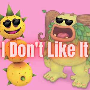 I Don't Like It