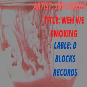 WEH WE SMOKING