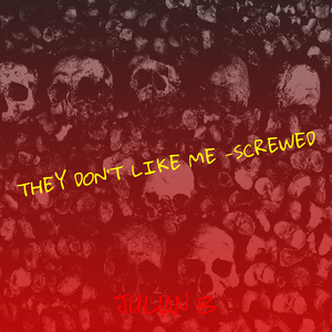 They Don't Like Me -Screwed