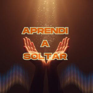 Aprendí a Soltar
