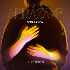 ABRÁZAME TODA LA VIDA