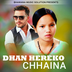 Dhan Hereko Chhaina