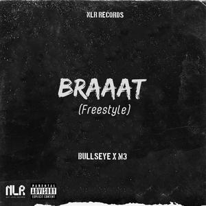 Braaat (Freestyle) (feat. M3! & Bullseye)