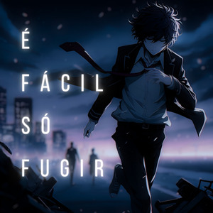 É Fácil Só Fugir (Easier To Run)