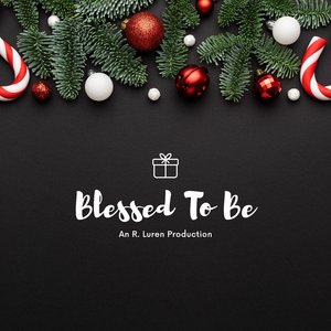 Blessed To Be