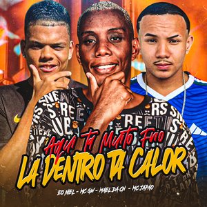 Aqui Ta Muito Frio, La Dentro Ta Calor