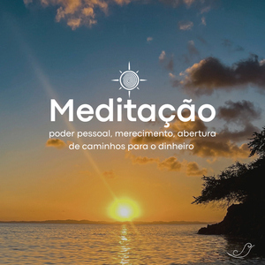 Meditação Poder Pessoal, Merecimento, Abertura de Caminhos para o Dinheiro (Versão Violão)