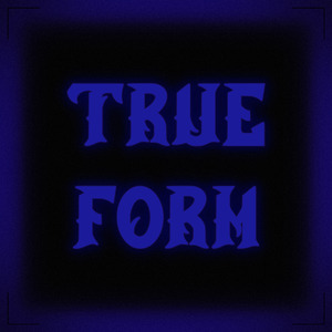 True Form